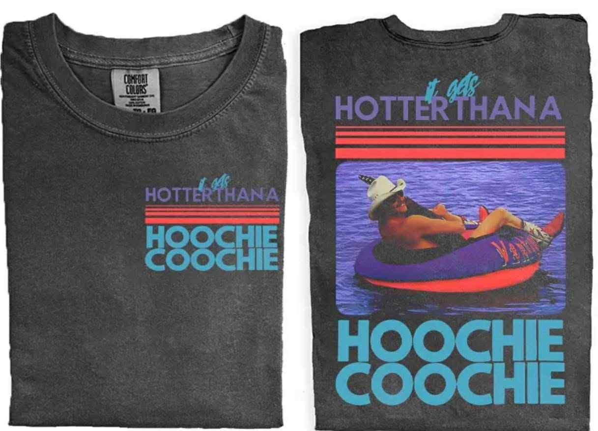 Hotter Than A Hoochie Coochie Graphic Tee