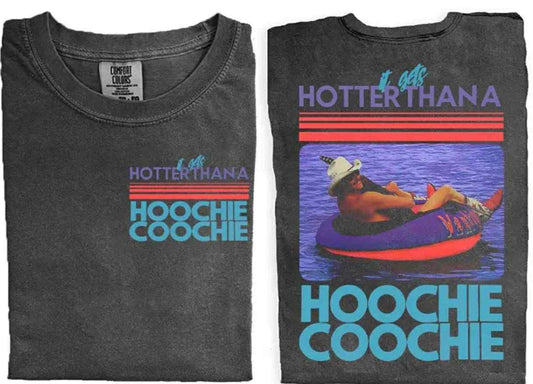 Hotter Than A Hoochie Coochie Graphic Tee